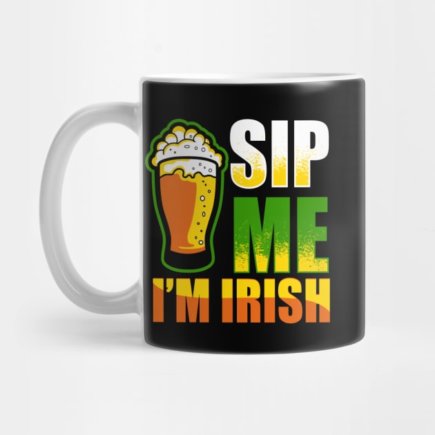 Sip Me I'm Irish Funny St Patricks Day Beer Drinking by SomedayDesignsCo
